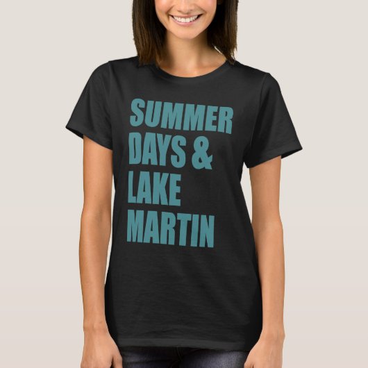 Lake Martin, Alabama Summer Days T-Shirt (Vorderseite)