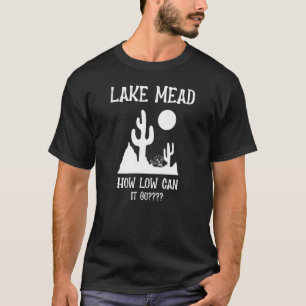 Lake Mead Wie tief kann es sinken T-Shirt