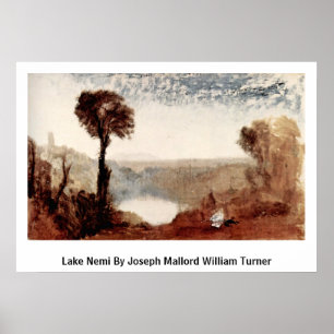Lake Nemi von Joseph Mallord William Turner Poster