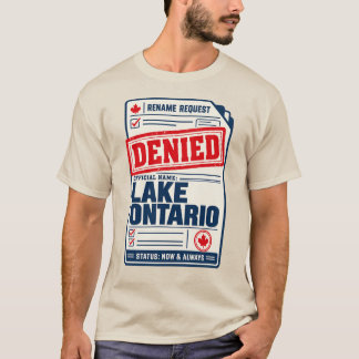 Lake Ontario T-Shirt, Umbenennungsantrag abgelehnt T-Shirt