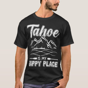 Lake Tahoe ist mein glücklicher Ort Cool Tahoe Ges T-Shirt