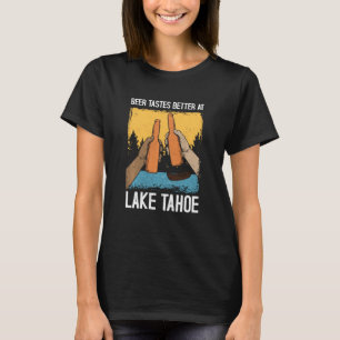 Lake Tahoe Lake Life Biere schmeckt am See besser T-Shirt