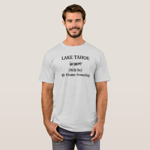 LAKE TAHOE Zuhause eines Tages Reise Stadt Zitat T-Shirt