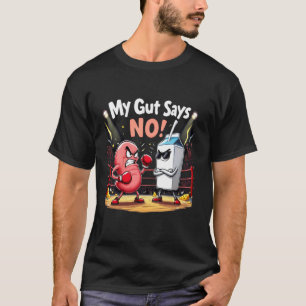 Laktoseintoleranter Darm sagt Nein Lustiger Meme f T-Shirt