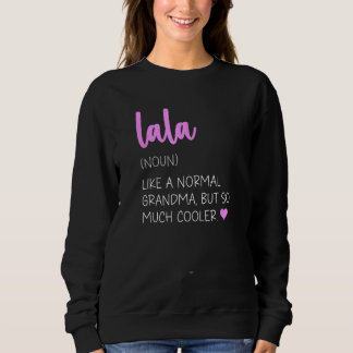 Lala Definition Cute Mother's Day Grandma Sweatshirt