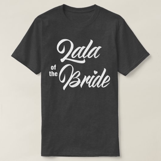 Lala Of Bride Wedding Party Funny Matching Bridal T-Shirt (Design vorne)