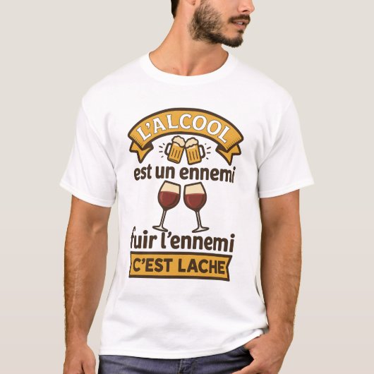 L'alcool Est Un Ennemi Fuir L'ennemi C'est Lâche T-Shirt (Vorderseite)