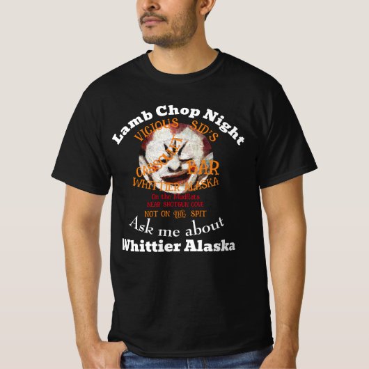 Lamb Chop Night Vicious Sid's Bar Whittier Alaska T-Shirt (Vorderseite)