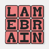 Lamebrain, dumm magnet (Vorne)