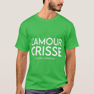 Lamour crisse louise Latraverse Familie T-Shirt