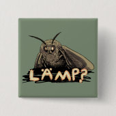Lampe? Motte Meme Button (Vorderseite)