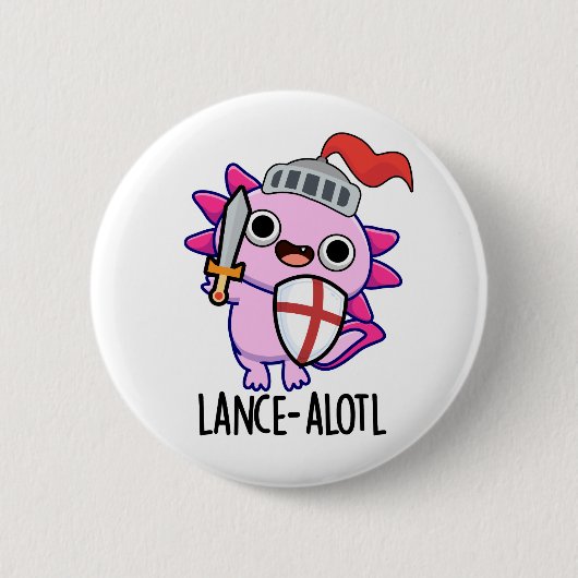 Lance-a-lotl Funny Axolotl Knight Pun Button (Vorderseite)