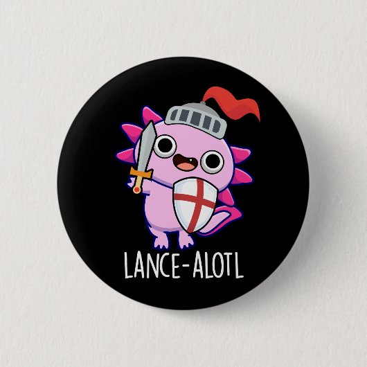 Lance-a-lotl Funny Axolotl Knight Pun Dark BG Button (Vorderseite)