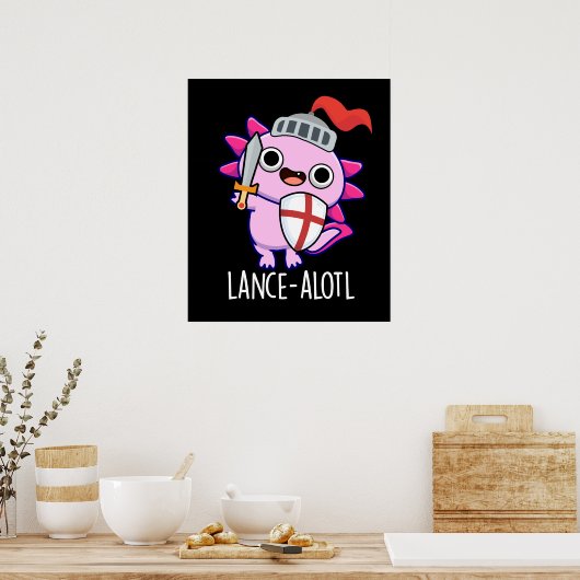 Lance-a-lotl Funny Axolotl Knight Pun Dark BG Poster (Küche)