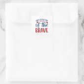 Land der Freie wegen des Brave Red Blue Quadratischer Aufkleber (Tasche)
