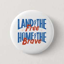 Land der Freien, Heimat der Tapferen Button