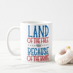 Land der Freien wegen der tapferen Patrioten Kaffeetasse