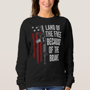 Land der freien wegen der tapferen US-amerikanisch Sweatshirt