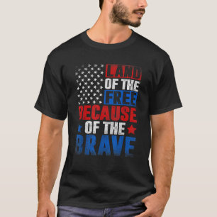 Land der Freiheit wegen der tapferen USA Flag Mem T-Shirt