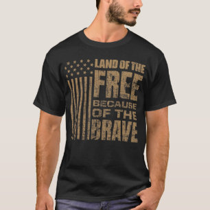 Land der Freiheit wegen der Tapferkeit T-Shirt