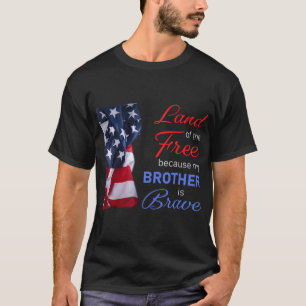 Land der Freiheit, weil mein Bruder mutig ist - Ti T-Shirt