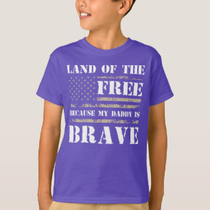 Land der Freiheit, weil mein Vater tapfer ist T-Shirt