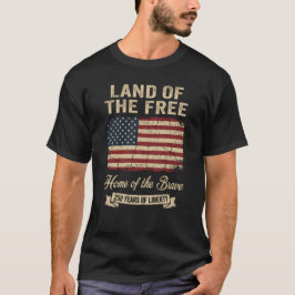 Land Of The Free 250 Years Liberty USA Flag T-Shirt