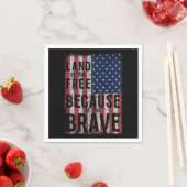Land Of The Free Because Of The Brave Serviette (Beispiel)