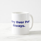 Land über Party. Immer. Klassische 11 oz Tasse (VorderseiteRechts)