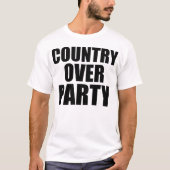 Land über Party (schwarzer Text) T-Shirt (Vorderseite)