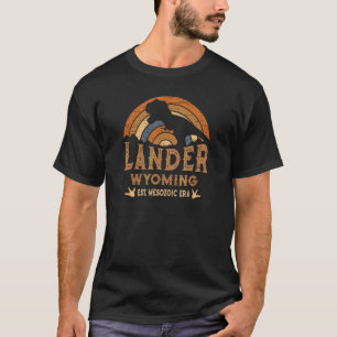 Lander Wyoming WY Dino Dinosaur Paläontologie Rex T-Shirt