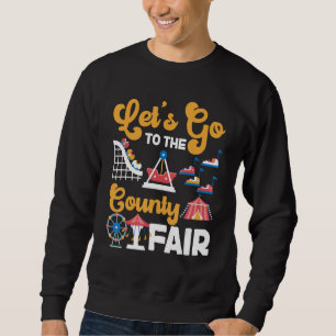Landkreis Fair gehen wir zur Landkreis-Messe Sweatshirt