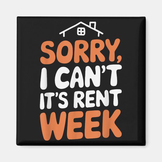 Landlord Property Manager, Sorry I Can’t It's Rent Magnet (Vorne)