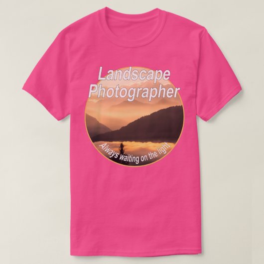 Landscape Fotograf immer auf dem Licht gewartet T-Shirt (Design vorne)