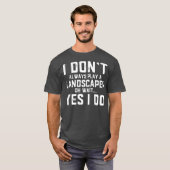 Landscaper Gift Funny Job Mitarbeiter Wertschätzun T-Shirt (Vorne ganz)