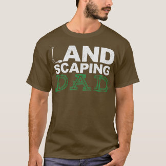 Landscaping Landscaping Vater Landscaper Gardener T-Shirt
