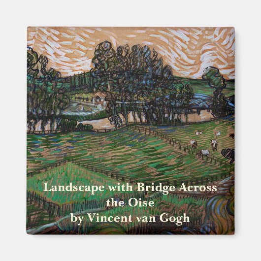 Landschaft, Brücke über die Oise von Vincent van G Magnet (Vorne)