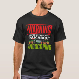 Landschaftsbau Sprechender Gartenbau Gärtner T-Shirt