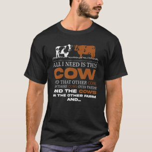 Landwirt Alles, was ich brauche, ist dieser Kuh-Mi T-Shirt