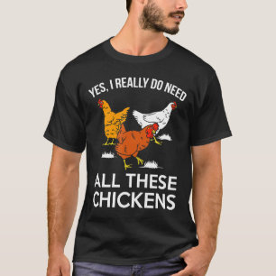 Landwirt Ja, ich brauche wirklich all diese Hühner T-Shirt