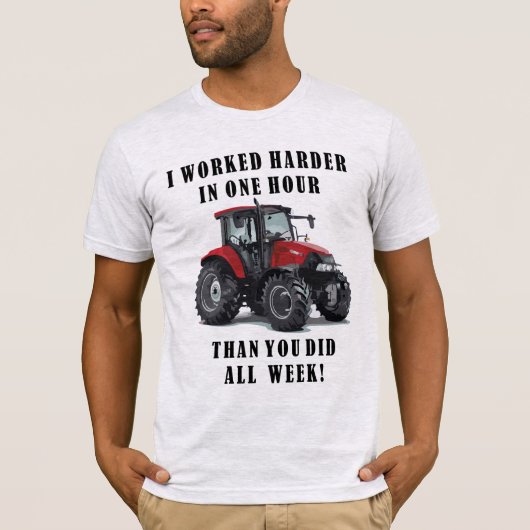 Landwirtschafts-Traktor-harte Arbeits-Zitate T-Shirt (Vorderseite)