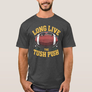 Lang lebe der Tush Push: NFL Fan Spaß T-Shirt