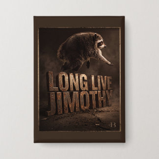 Lang lebe Jimothy Waschbär Button