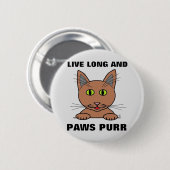 Lang leben und Paws Purr Funny Cat Button (Vorne & Hinten)