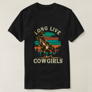 Lang lebende Cowgirls T-Shirt