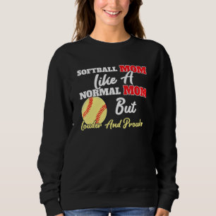 Lang und stolz Softball Mama lauter und lauter Mot Sweatshirt