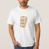 Lange Arbeit | Funny Coffee Lover T - Shirt (Vorderseite)