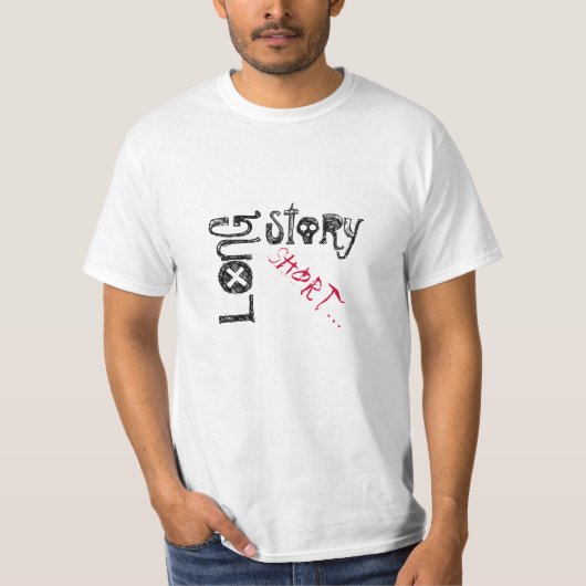 Lange Geschichte kurz… (Zitat-) T - Shirt (Vorderseite)