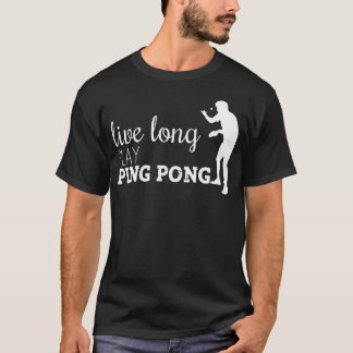 Lange leben, Ping Pong spielen T-Shirt