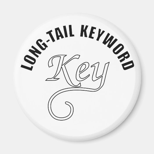 Langer Schwanz-Schlüsselworttext Magnet (Vorne)